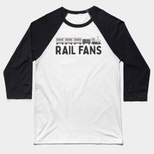 Rail fans typography Baseball T-Shirt